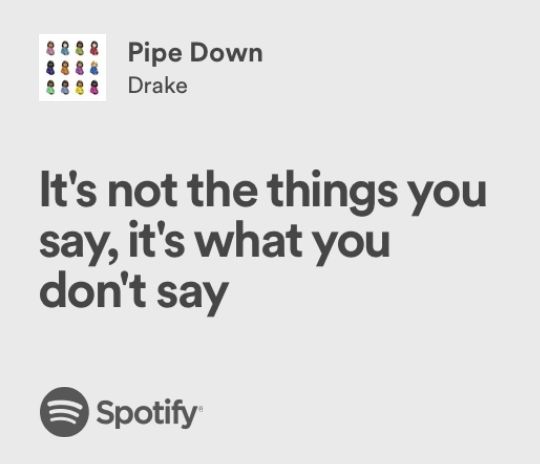 an ad for spotify that says it's not the things you say, it's what you don't say