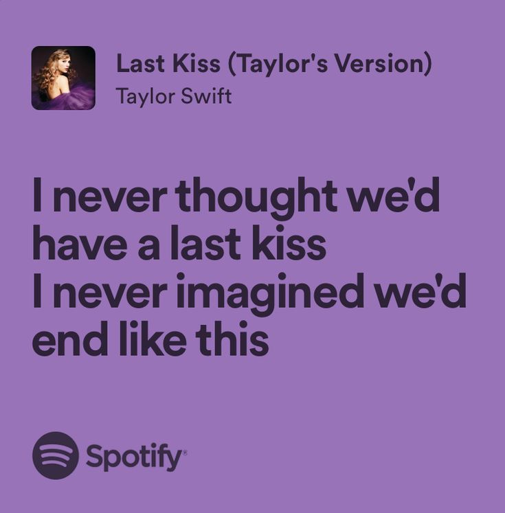 a purple background with the words i never thought we'd have a last kiss