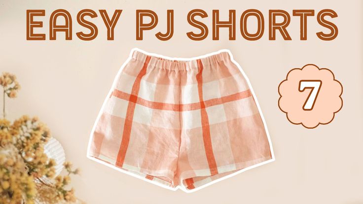 an image of shorts with the words easy pj shorts on it and flowers in the background