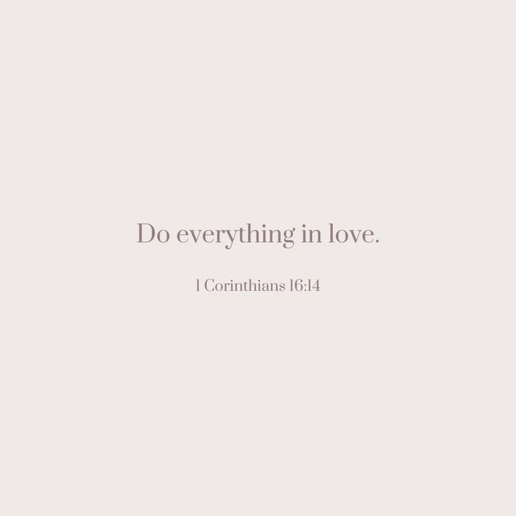 a white background with the words, do everything in love