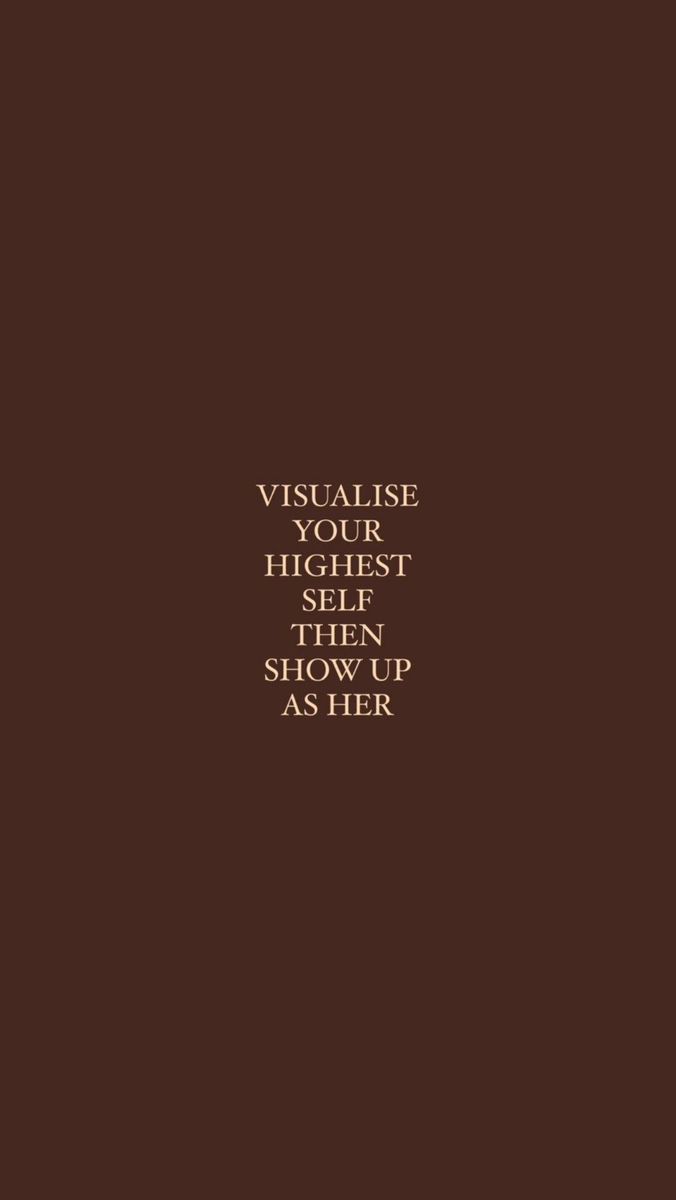 a brown background with the words visualise your highest and then show up as her