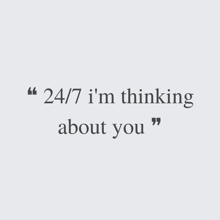 an image with the words 24 / 7 i'm thinking about you