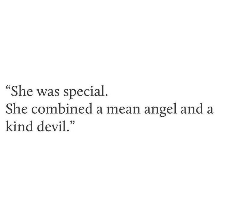 the quote she was special, she combined a mean angel and a kind devil '