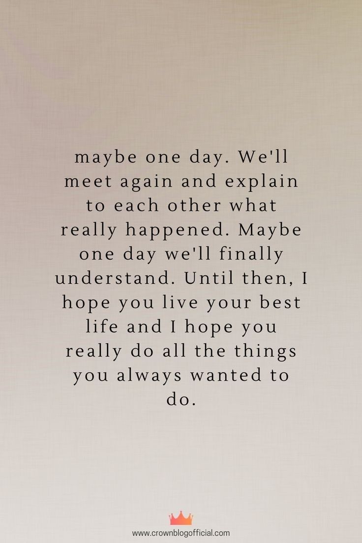 a poem written in black and white on paper with the words maybe one day we'll meet again and explain too each other what really happened