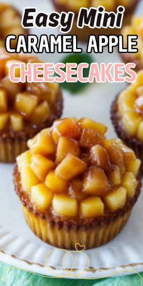 mini caramel apple cheesecakes on a plate with text overlay that reads easy mini caramel apple cheesecakes