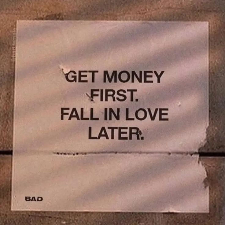 a piece of paper with the words get money first fall in love later