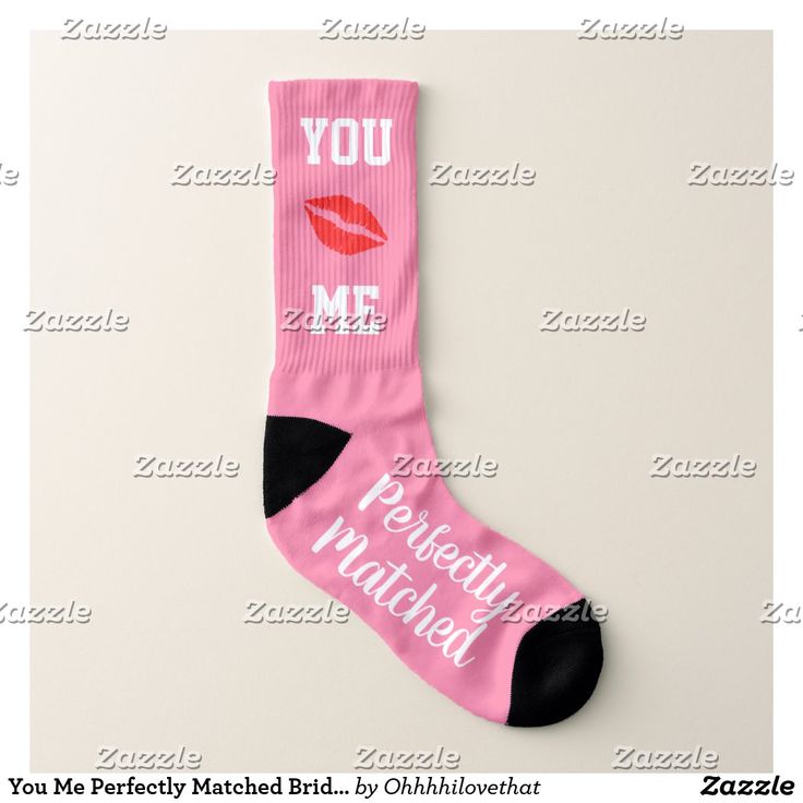 a pink sock with the words, you're perfectly matched and lipstick on it