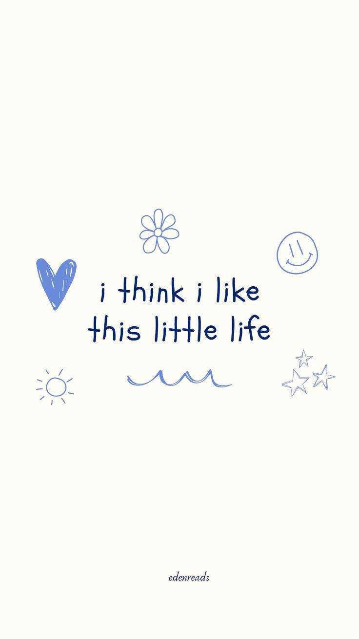 the words think i like this little life are written in blue ink