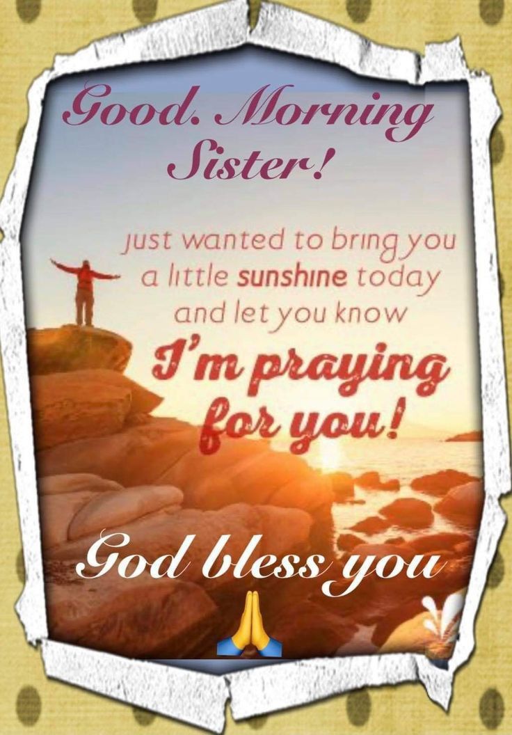 a greeting card with the words god, morning sister and an image of a person standing on