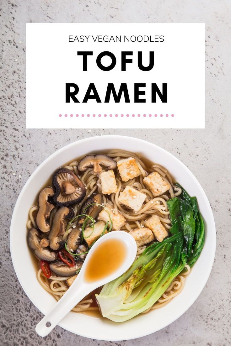 a bowl of ramen with noodles, mushrooms and greens in it is featured on the cover of easy vegan noodles tofu ramen