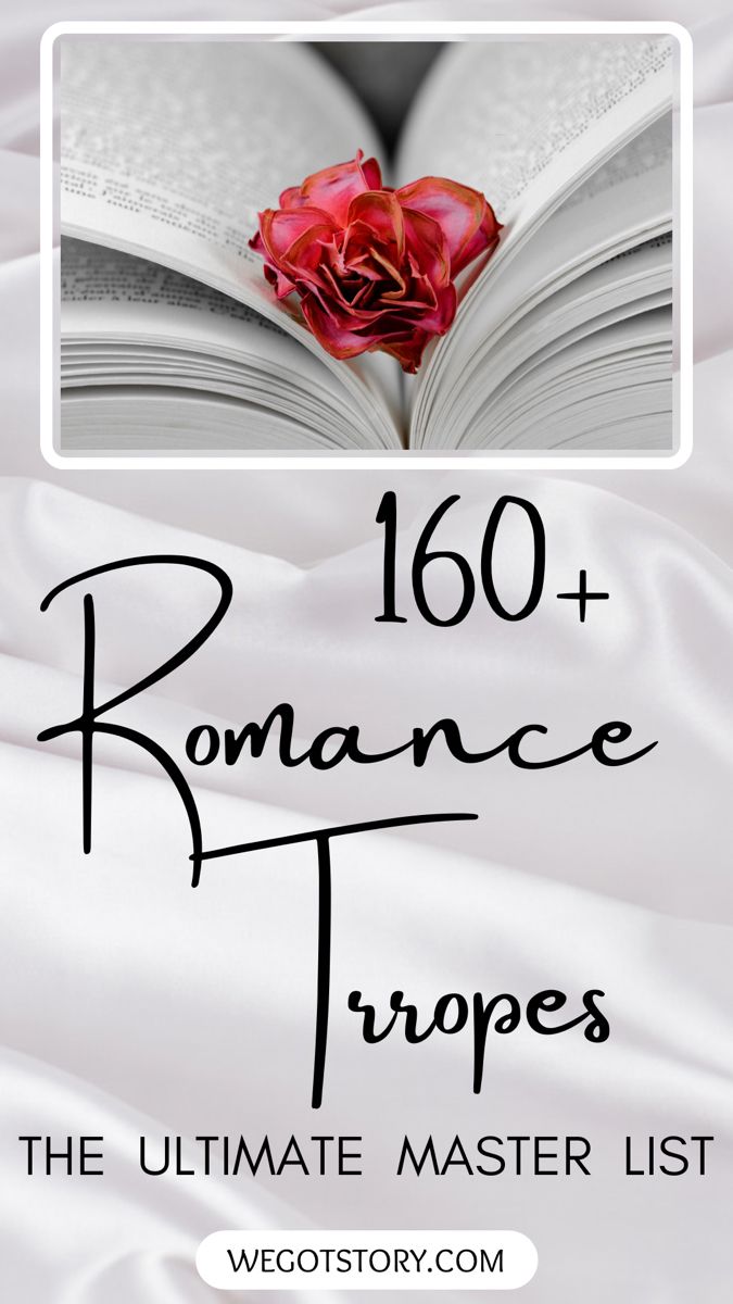 This is a title card for the article ‘The Ultimate Romance Trope Master List’, with the pin title 160+ Romance Tropes: The Ultimate Master List. With the We Got Story website listed at the bottom, the pin has a satin white background and a photo of a rose between the pages of a book. Tropes Ideas, Trope Ideas, Story Tropes, Romance Tropes, Writing Romance Novels, Writing Prompts Romance, Romance Tips, Writing Romance, Master List