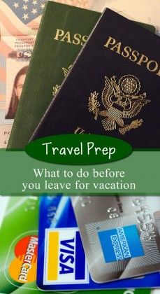 passport and credit cards with the words travel prep what to do before you leave for vacation