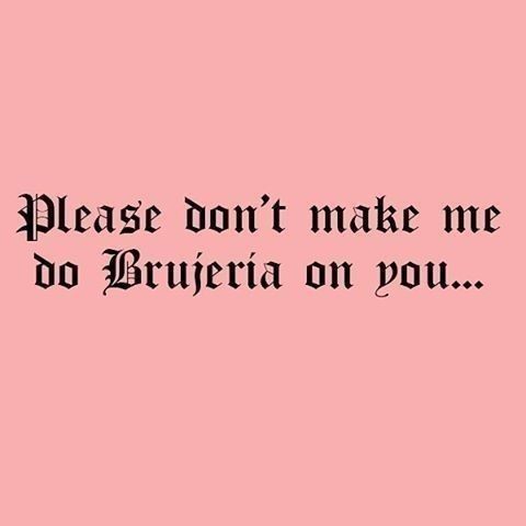 Chola Quotes, Chicano Quote, Latinas Quotes, Mexican Quotes, Magic Woman, Spanglish Quotes, Gangsta Quotes, Mexican Humor, Black Magic Woman