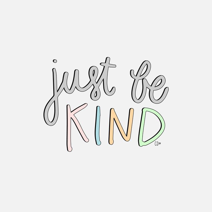 the words, just be kind are drawn in different colors and font styles on a white background