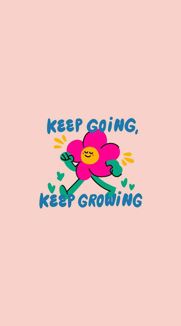 a pink background with the words keep going, keep growing and a flower on it