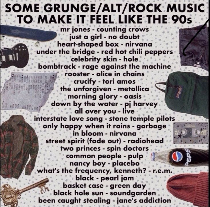 some grunge / rock music to make it feel like the 90's