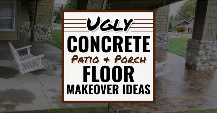 there is a sign that says concrete patio and porch floor makeover ideas on it