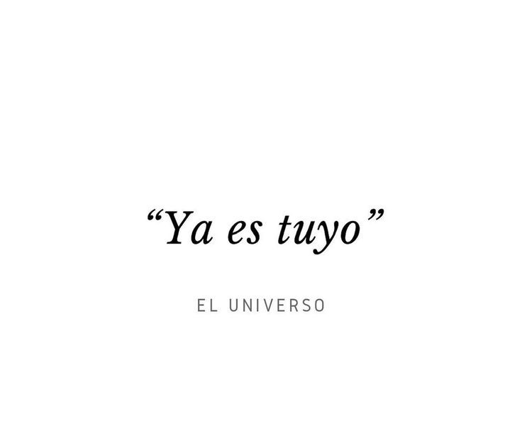 the words are written in spanish on a white background with black lettering that reads, ya est tuyo el universo