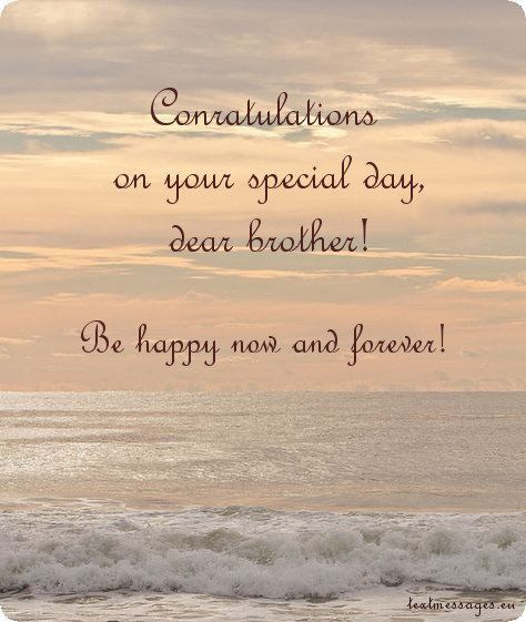 an ocean beach with waves crashing on it and a quote written in the middle that reads congratulationss on your special day, dear brother be happy now and forever