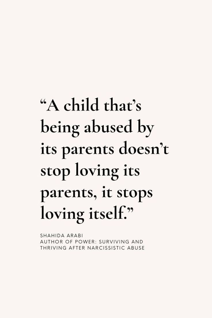 a quote on being abused by its parents doesn't stop loving its parents, it stops loving itself