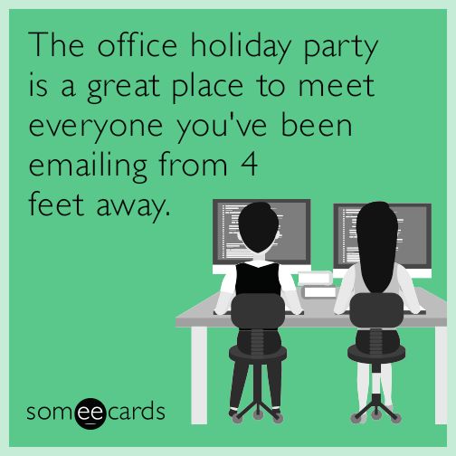 The office holiday party is a great place to meet everyone you've been emailing from 10 feet away. Party Meme Funny, Party Meme, Holiday Meme, Hybrid Working, Holiday Party Drinks, Working Office, Office Jokes, Staff Party, Workplace Humor