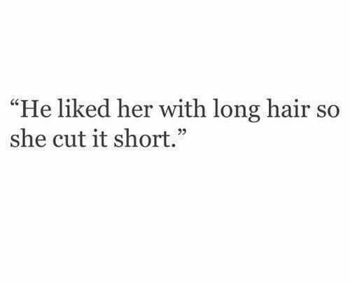 an image of a woman with long hair saying she liked her with long hair so she cut it short