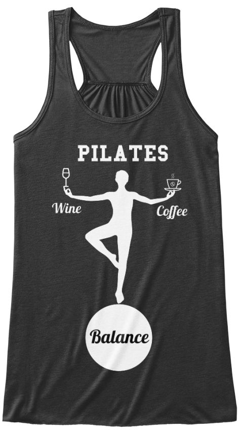 a women's tank top that says pilates wine balance