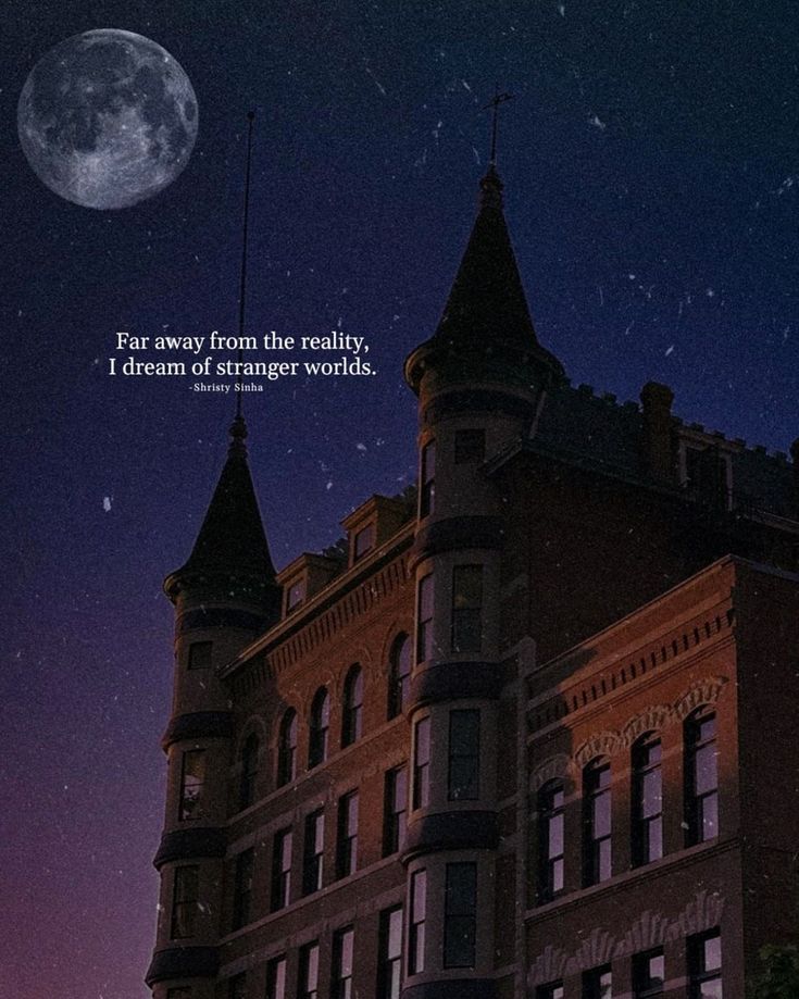 an old building with the moon in the background and a quote written on it that says, but now from the reality i cannot