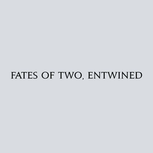 the words fates of two entwined in black on a gray background