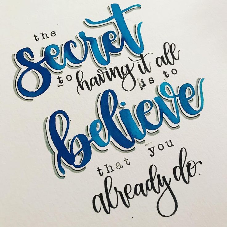 the secret to having it all is to believe that you already do hand lettered quote