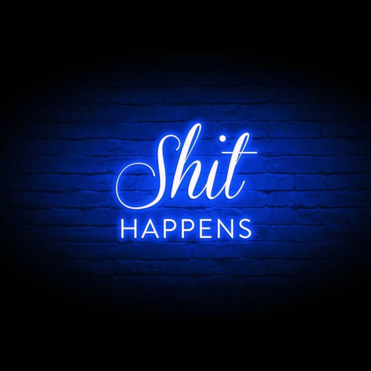 Shit happens Neon on Brick Wall 2048x2048 Swear Words Quotes, Neon Signs Quotes, Neon Words, Sayings And Phrases, Curse Words, Tattoo Design Book, Edgy Wallpaper, Sounds Good, Happy Words