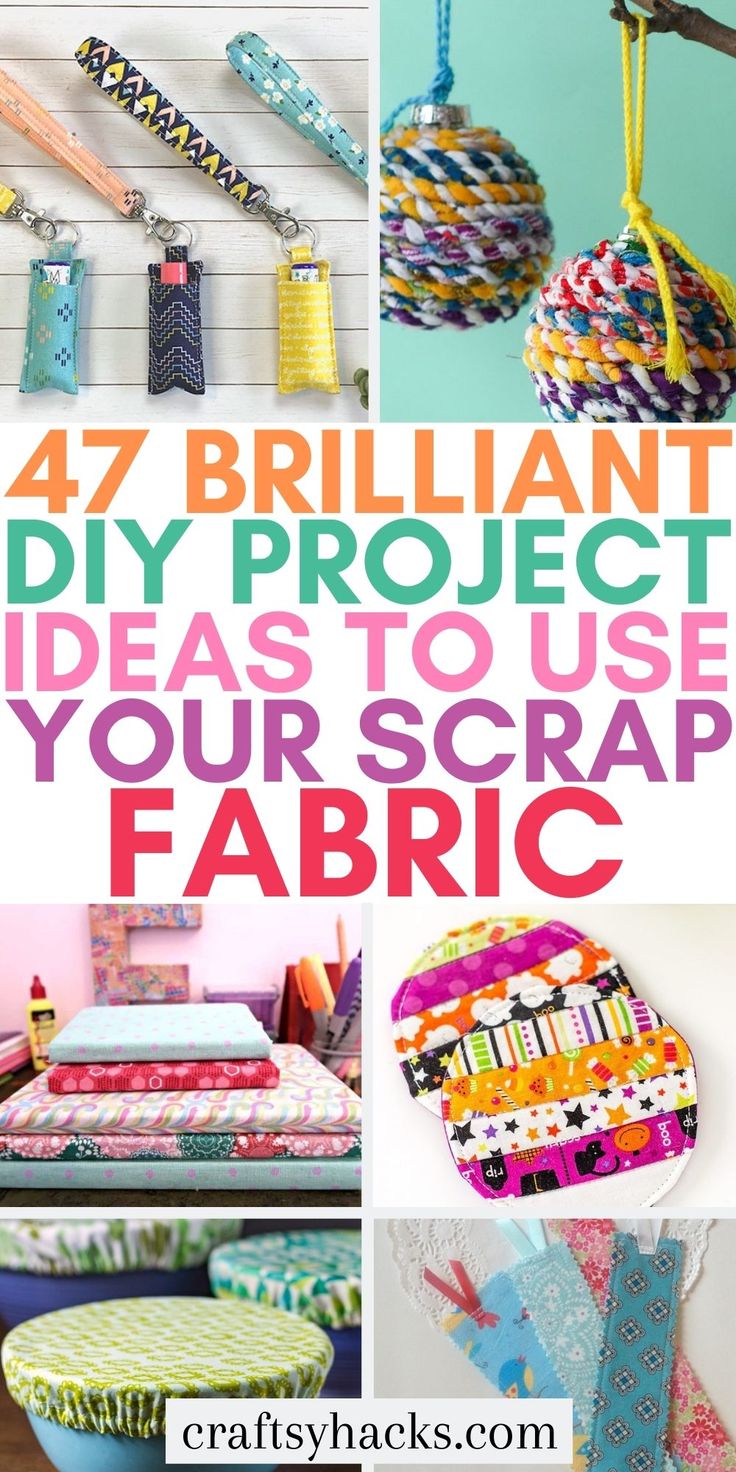 some crafts that are on display with the words 47 brilliant diy project ideas to use your scrap fabric