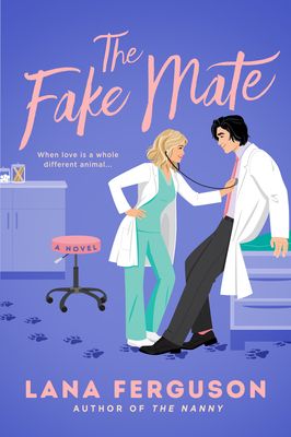 the fake mate by lana ferguson and an illustration of a man in a lab coat standing next to a woman