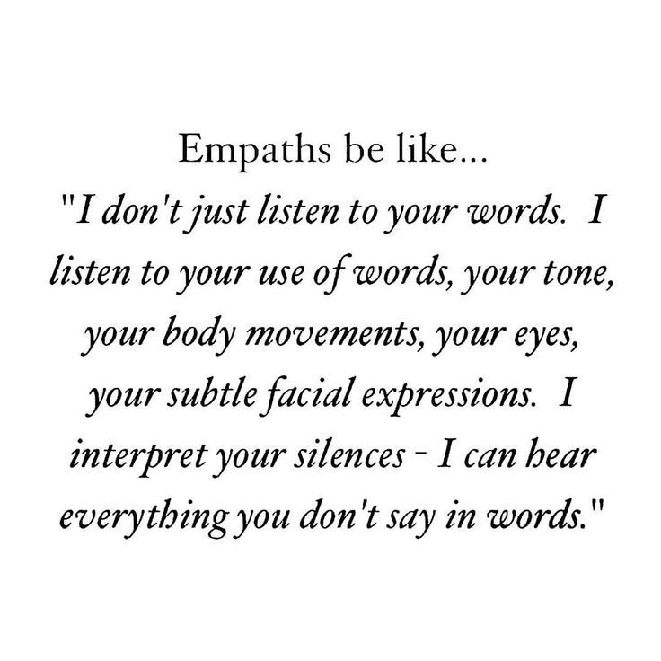 a poem written in black and white with the words empaths be like i don't just listen to your words