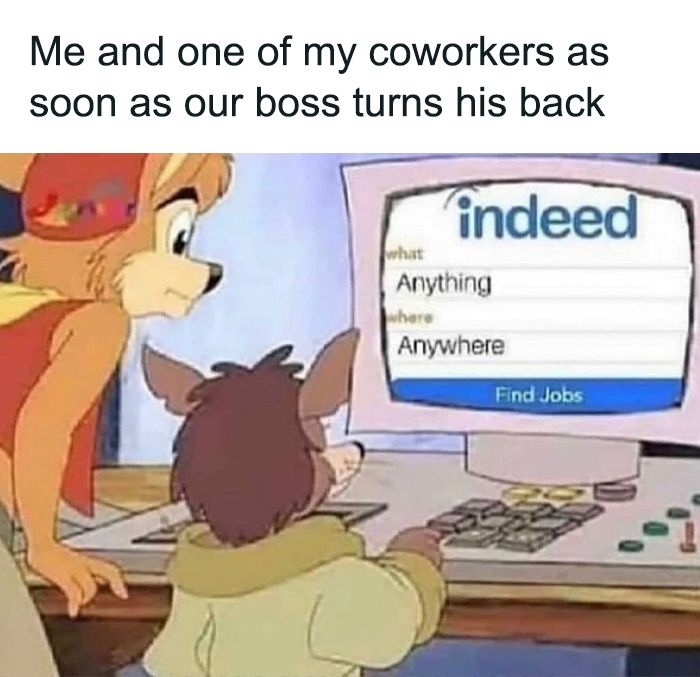 a cartoon dog sitting in front of a computer with the caption me and one of my coworkers as soon as our boss turns their back