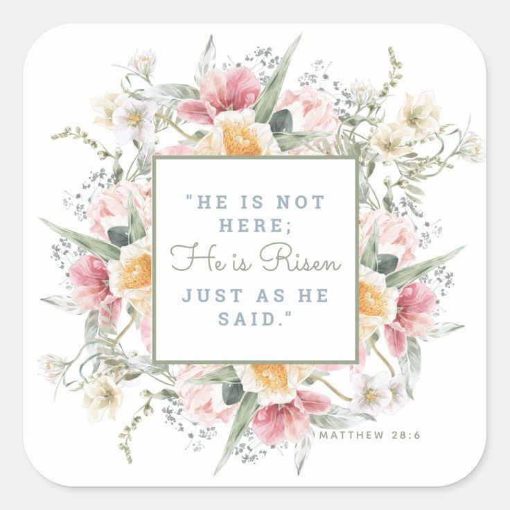 a square sticker with the words he is not here he is risen just as he said