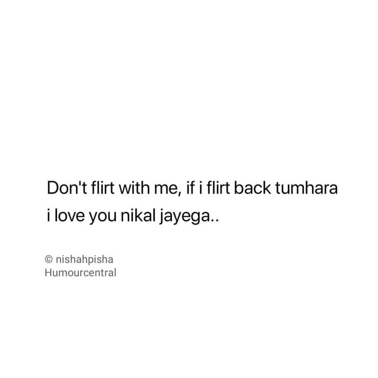 a white background with the words don't flirt with me, if it first back tumbara i love you niki jayga