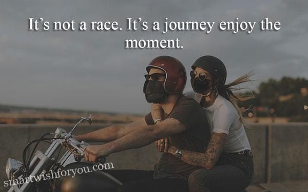 a man and woman on a motorcycle with the caption it's not a race it's a journey enjoy the moment