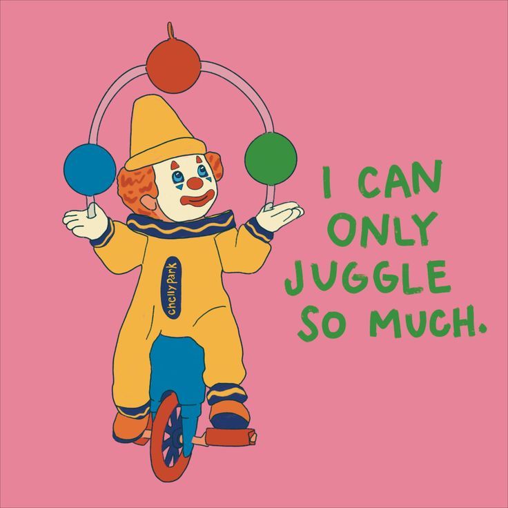 a clown is juggling on a unicycle wearing a yellow crayon outfit next to text that reads, "I can only juggle so much" Juggling Drawing, Clown Illustration, Cute Clown, Juggling, Journal Inspiration, Crayon, Circus, I Can, Reading