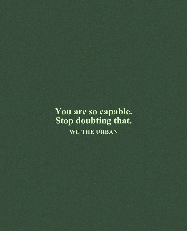 a green background with the words you are so capable stop doubting that we're urban