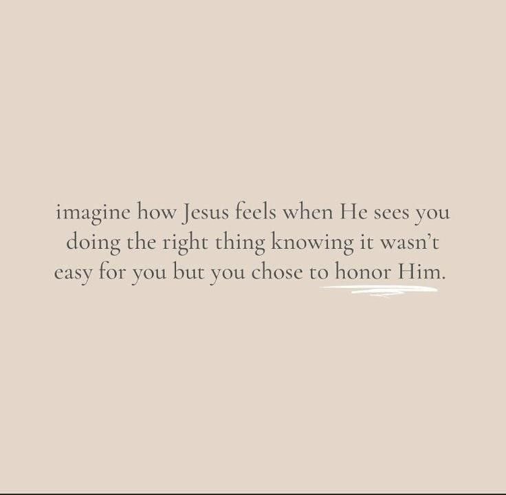 an image with the words imagine how jesus feels when he sees you doing the right thing known