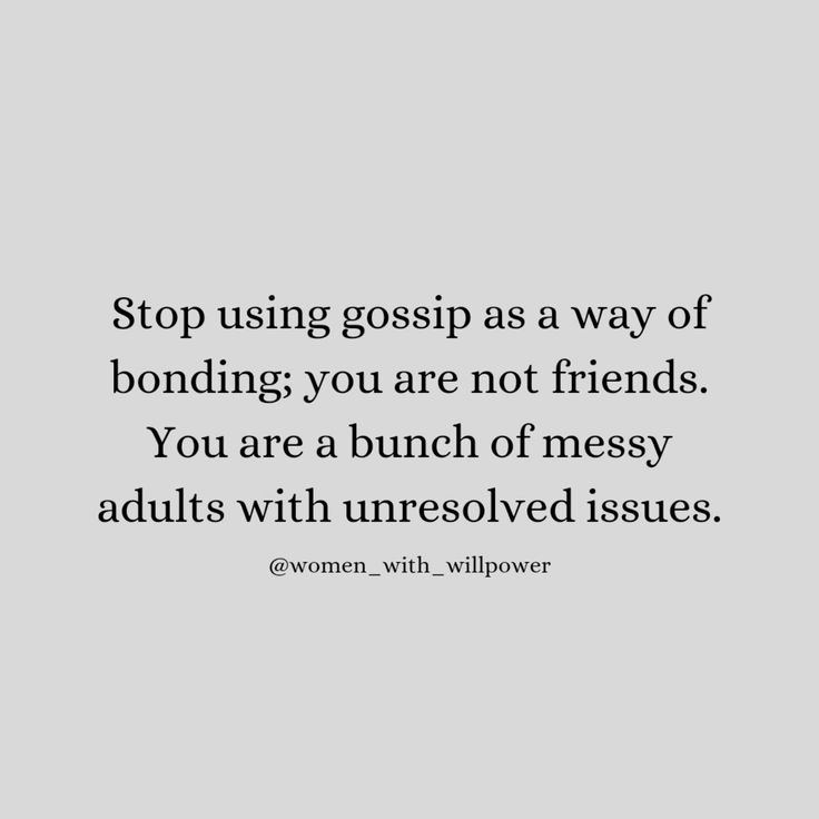 a quote that says stop using gossip as a way of bonding you are not friends