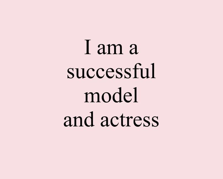 the words i am a successful model and actress in black on a light pink background