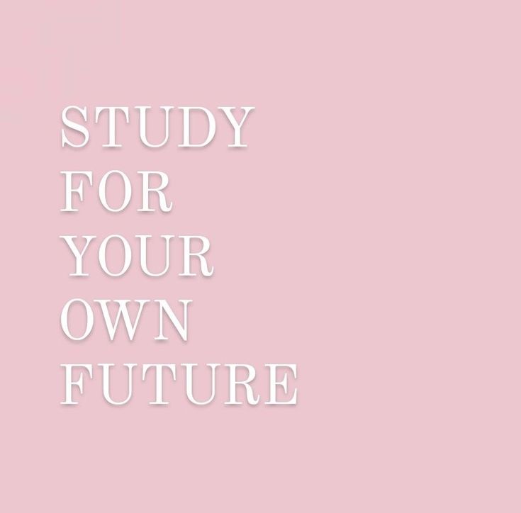 a pink background with the words study for your own future