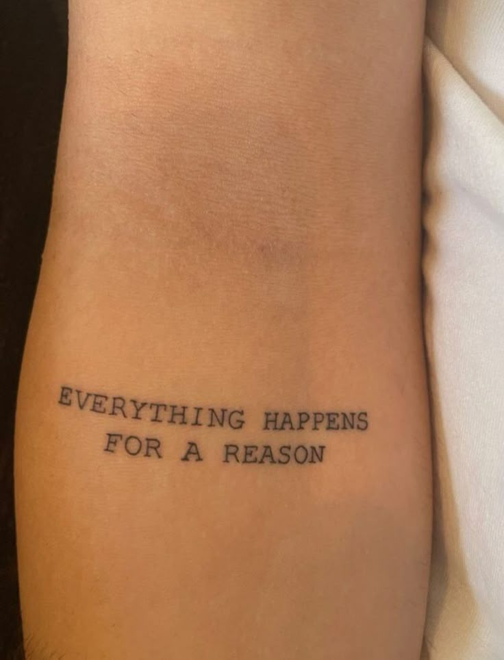 a tattoo saying everything happens for a reason