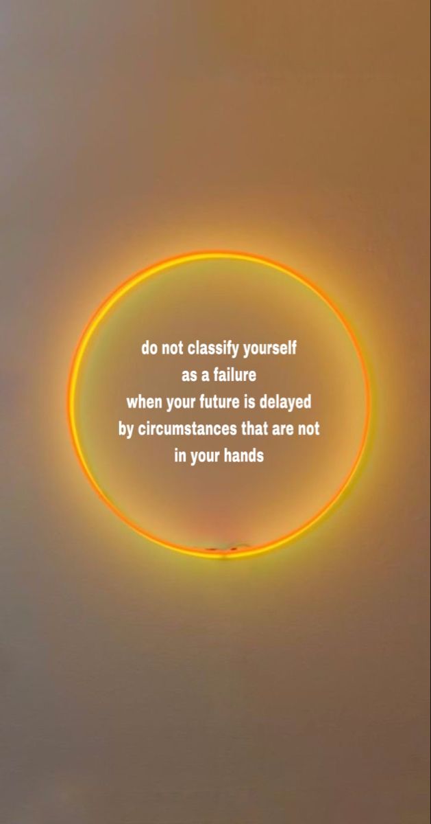 yellow background with orange circle light and a text in the middle that says “do not classify yourself as a failure, when your future is delayed by circumstances that are not in your hands” Trippy Quotes Wallpaper, Spiritual Baddie Aesthetic Wallpaper, Healing Lockscreen Aesthetic, Spiritual Healing Aesthetic Wallpaper, Heal Wallpaper Aesthetic, Healing Era Aesthetic Wallpaper, Healing Asethic, Healing Era Wallpaper, Healing Quotes Spiritual Aesthetic