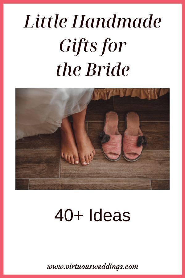 two women's feet with the words, little handmade gifts for the bride 40 +