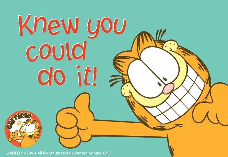 an image of garfield the cat saying i knew you could do it with his teeth