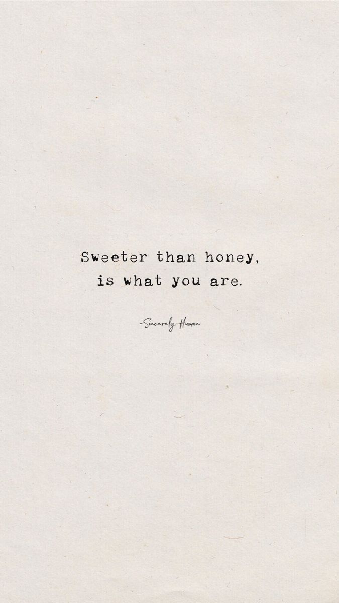 a piece of paper with an old fashioned typewriter on it that says, sweeter than honey, is what you are