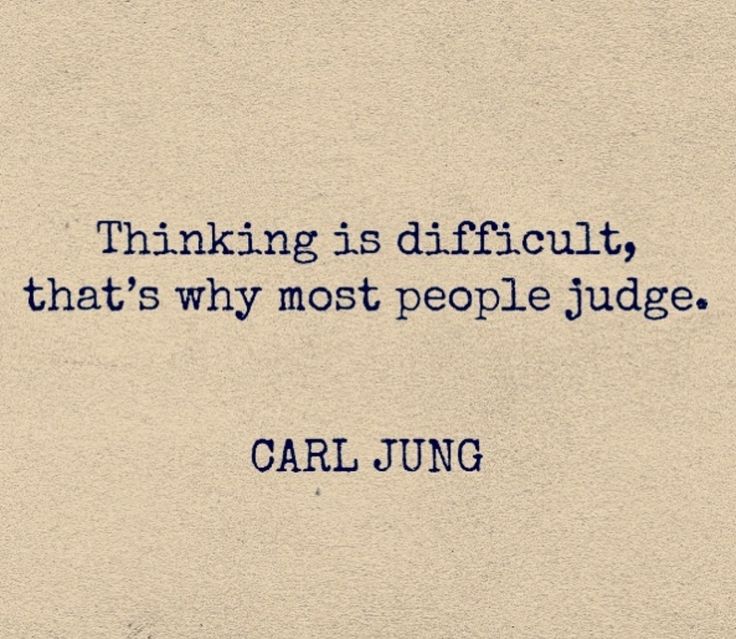 a quote from carl jung about thinking is difficult, that's why most people judge